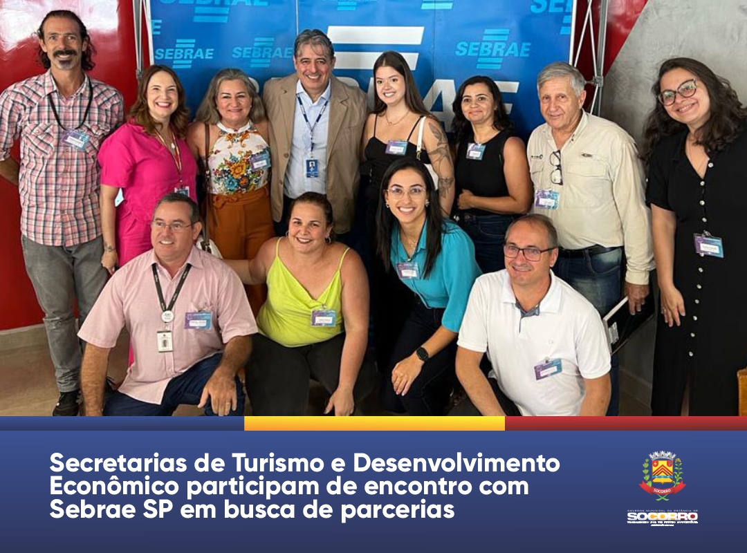 Secretarias de Turismo e Desenvolvimento Econômico participam de encontro com Sebrae SP em busca de parcerias